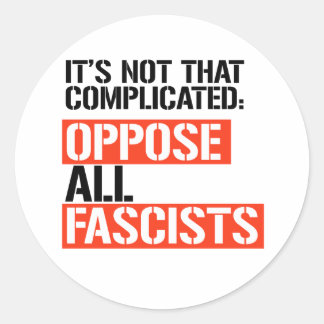 Oppose all fascists classic round sticker