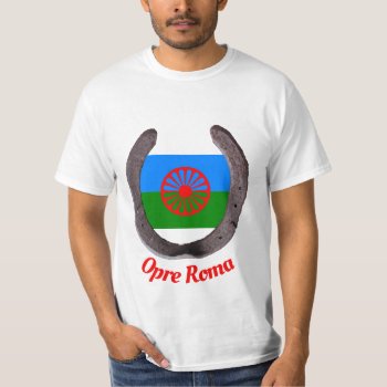 Opre Roma Romany Gypsy T-shirt by customizedgifts at Zazzle