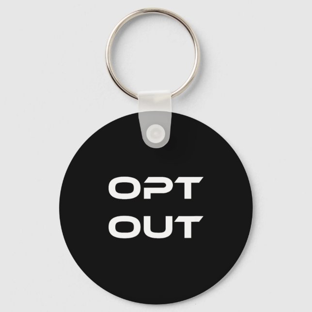 Opt Out Do Not Follow Others Do Not Be A Sheep  Keychain (Front)