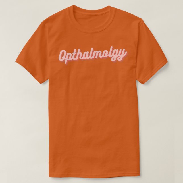 Opthalmology 24 T-Shirt (Design Front)