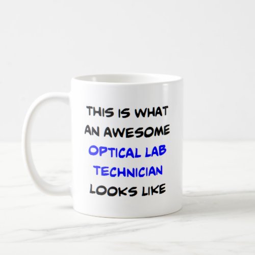 optical lab technician awesome coffee mug