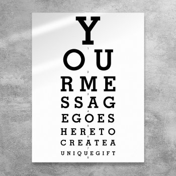 Optician Chart Create Your Own Message by thisisnotmedesigns at Zazzle