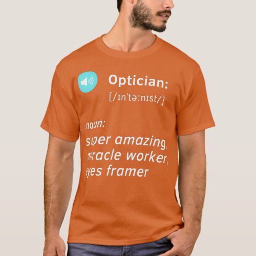 Optician definition nice idea gft 1 T_Shirt
