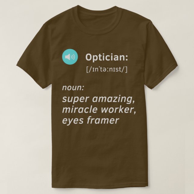 Optician definition nice idea gft 2 T-Shirt (Design Front)