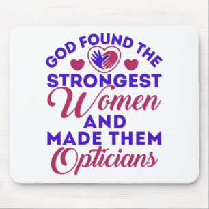 Optician God Found Strongest Women Opticians Mouse Pad