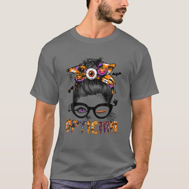 Optician Halloween Funny Optician Messy Bun Glasse T-Shirt (Front)