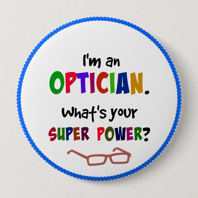 Optician humor...Got your glasses? Button (Front)