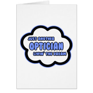 Optician .. Livin' The Dream