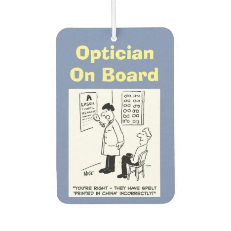 Optician on board. Funny cartoon about Opticians. Car Air Freshener