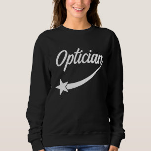 Optician Ophthalmologist Optometrist Eye Doctor Ey Sweatshirt