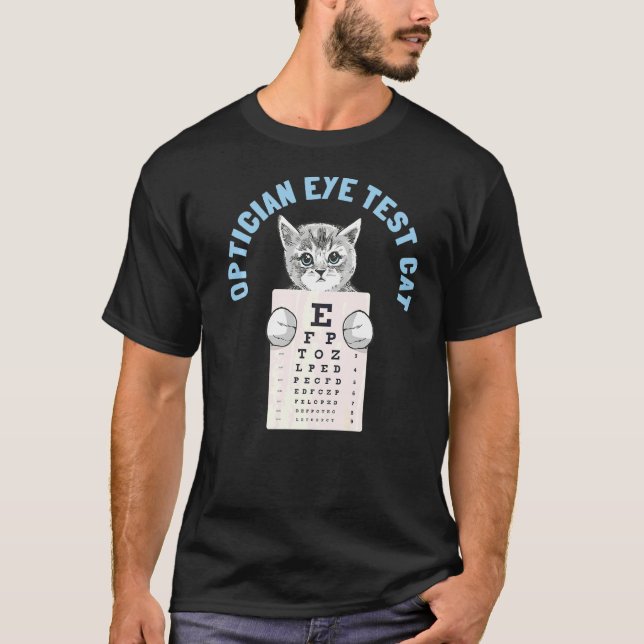 Optician Optometrists Eye Test Cat T-Shirt (Front)