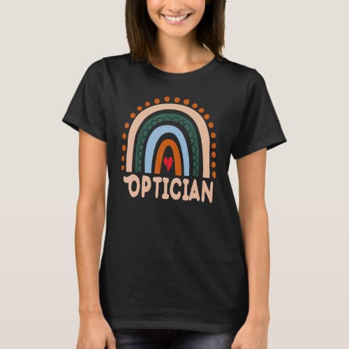 Optician Rainbow Cute Appreciation Essential Worke T_Shirt