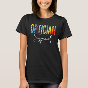 Optician Squad Appreciation Day Tie Dye For Women  T-Shirt
