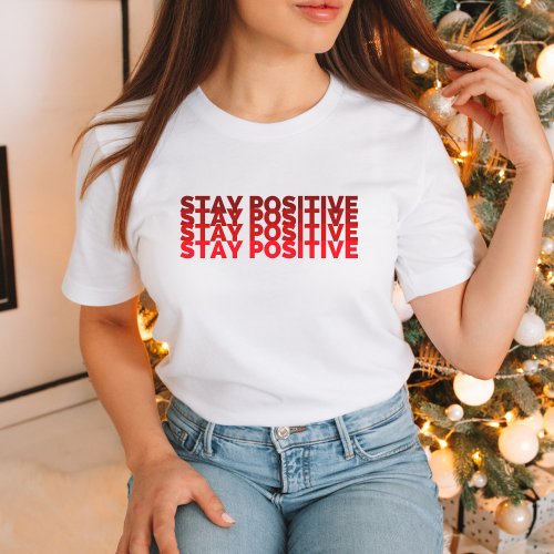 Optimism_Boosting Stay Positive Shirt