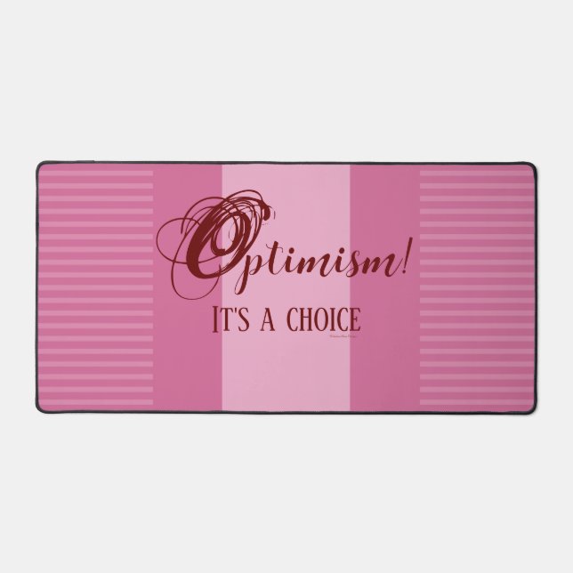 Optimism! It's a Choice Desk Mat (Front)