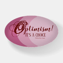 Optimism! It's a Choice Paperweight