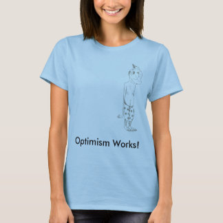 Optimism Works! T-Shirt