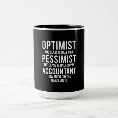 Optimist Pessimist Accountant Glass Costume Gift Two_Tone Coffee Mug