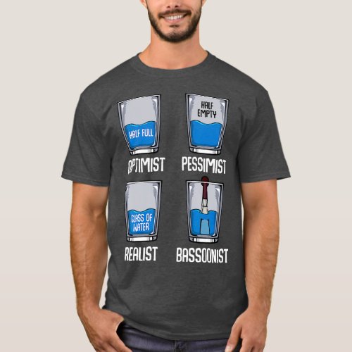 Optimist Pessimist Realist Bassoonist Funny T_Shirt