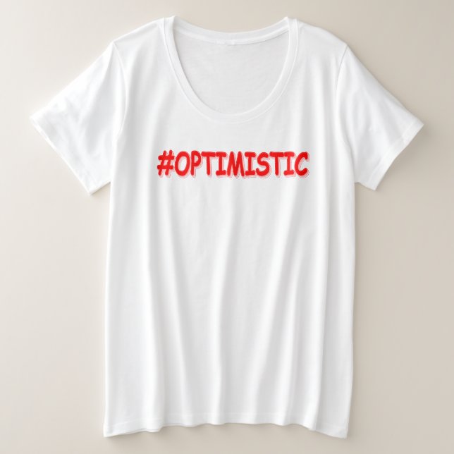 "#OPTIMISTIC" Cute Design. Buy Now Plus Size T-Shirt (Design Front)