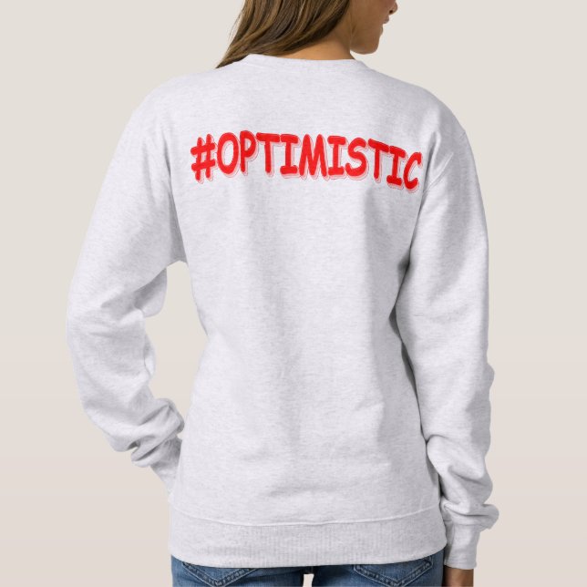 "#OPTIMISTIC" Cute Design. Buy Now Sweatshirt (Back)