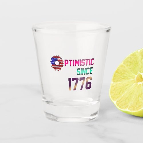 Optimistic since 1776 United States Flag 4th July Shot Glass