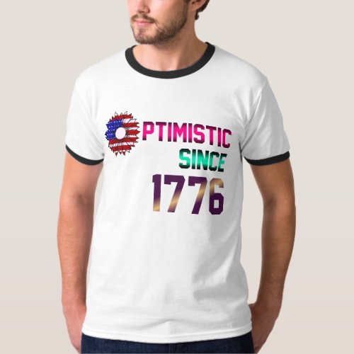 Optimistic since 1776 United States Flag 4th July T_Shirt