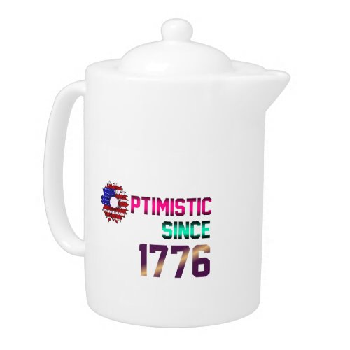 Optimistic since 1776 United States Flag 4th July Teapot