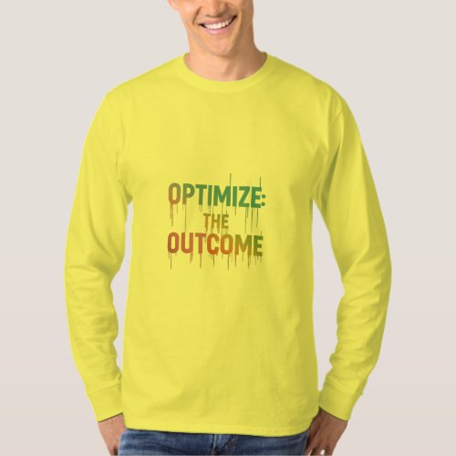 Optimize the Outcome T_Shirt