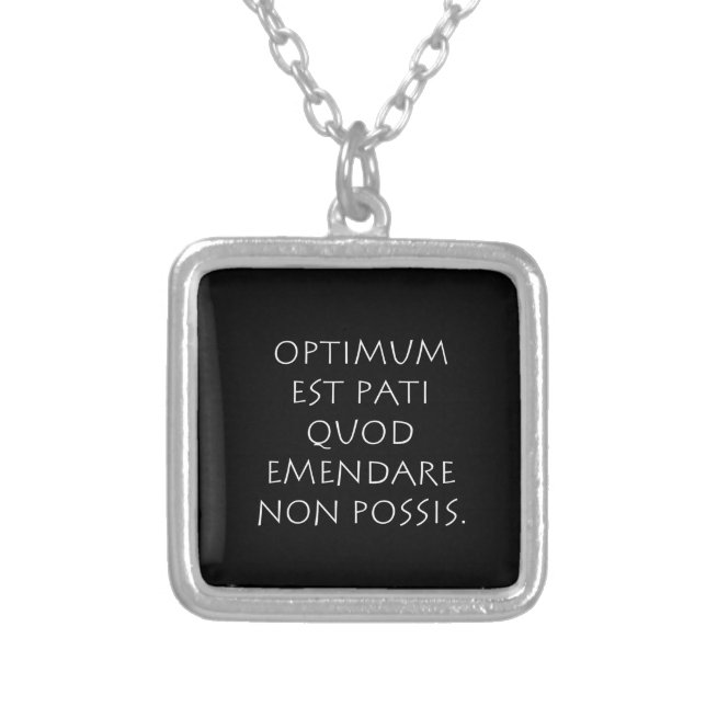 Optimum est pati quod emendare non possis silver plated necklace (Front)