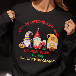 Optometrist Christmas Wine Lover Hallothanksmas Sweatshirt