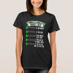 Optometrist Hourly Rate Optician T-Shirt