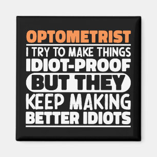 Optometrist I Try To Make Things Funny Sayings Magnet