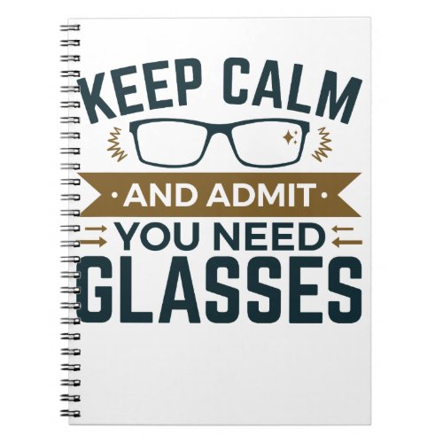 Optometrist Keep Calm Admit You Need Glasses Notebook