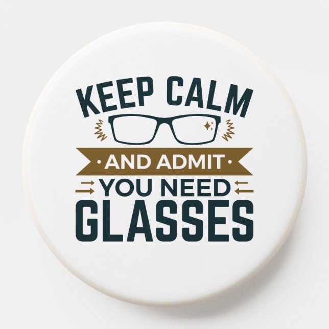 Optometrist Keep Calm Admit You Need Glasses PopSocket (Popsocket)