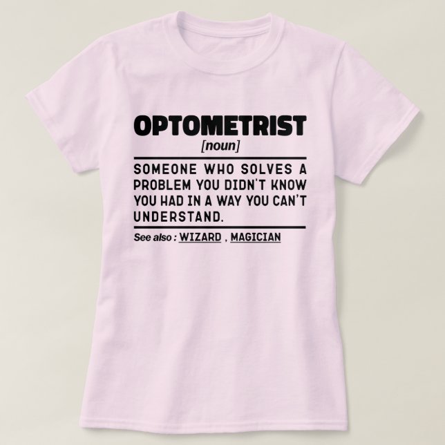 Optometrist Noun Medical Optometry Sarcasm T-Shirt (Design Front)