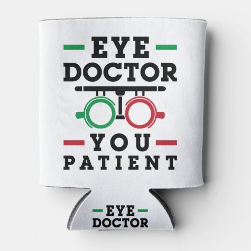 Optometrist Optometry Eye Doctor You Patient Can Cooler