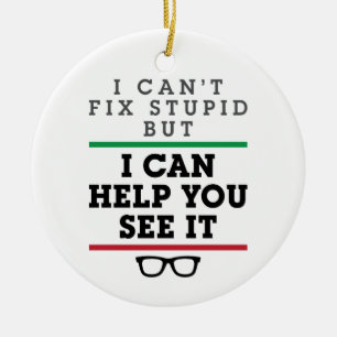Optometrist Optometry Ophthalmology See Stupid Ceramic Ornament