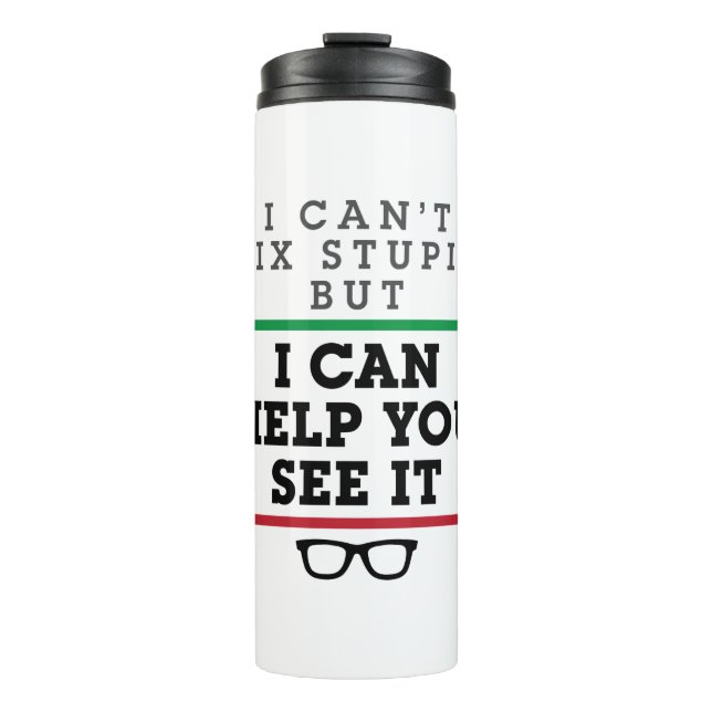 Optometrist Optometry Ophthalmology See Stupid Thermal Tumbler (Front)