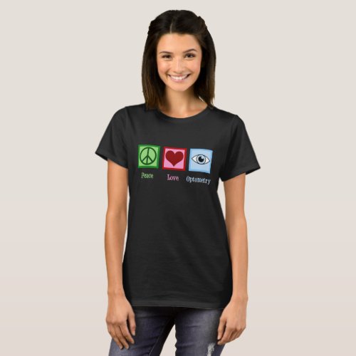 Optometrist Peace Love Optometry Blue Eye Doctor T_Shirt