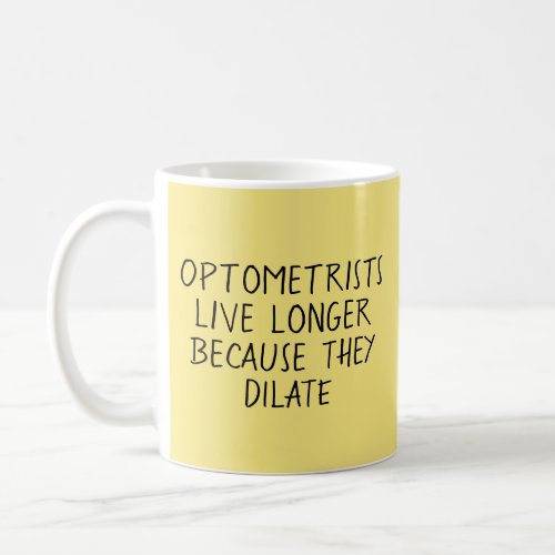 Optometrists Live Longer Pun _ Mug_A_Tude Coffee M Coffee Mug