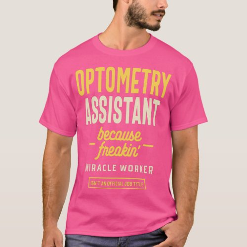 Optometry Assistant Job Title Profession Occupatio T_Shirt