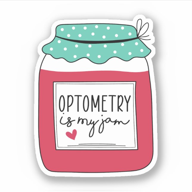Optometry is my Jam, Optometrist Gift Sticker (Front)
