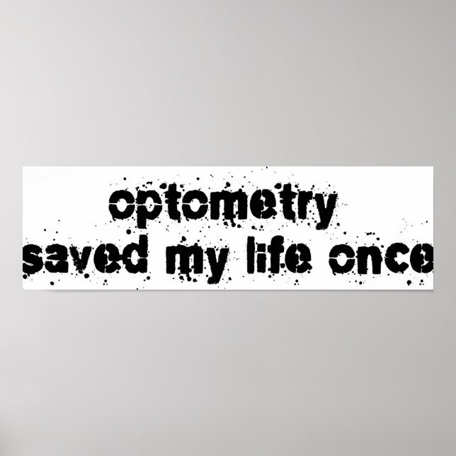 Optometry Saved My Life Once Poster (Front)