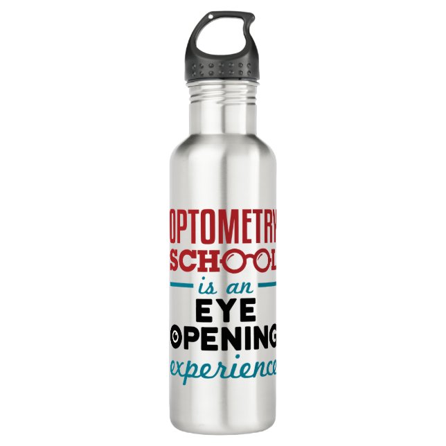 Optometry School Is an Eye Opening Experience Stainless Steel Water Bottle (Front)