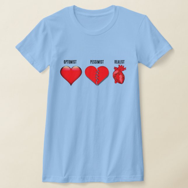 Optomist, Pessismist and Realist Hearts T-Shirt (Laydown)