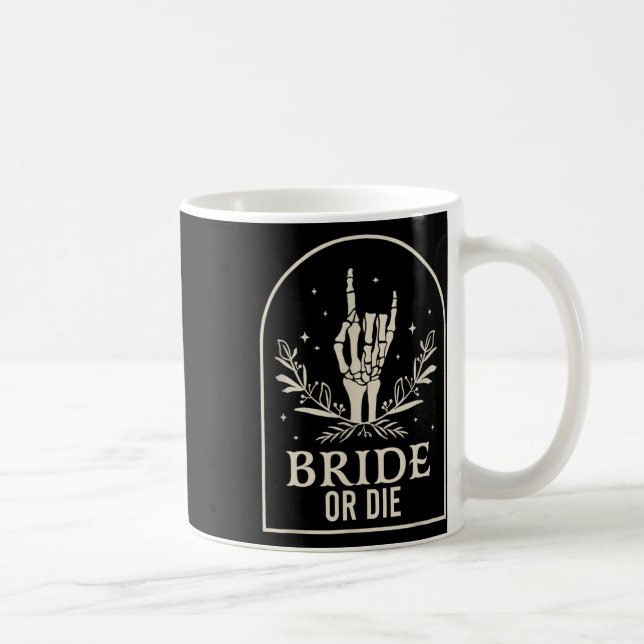 Or Die Skeleton Hand Gothic Bachelorette Party  Coffee Mug (Right)