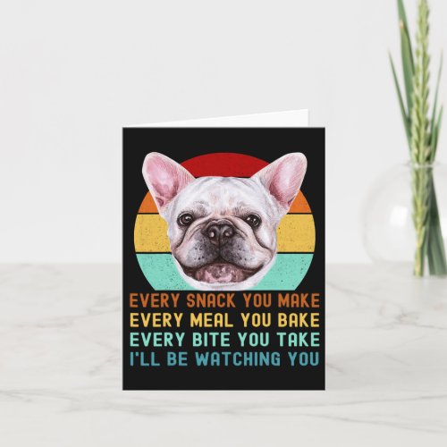 Or French Bulldog Dog Every Snack You Make 1  Card