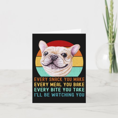 Or French Bulldog Dog Every Snack You Make 2  Card