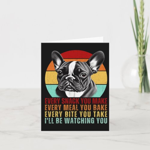 Or French Bulldog Dog Every Snack You Make  Card